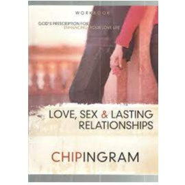 Workbook - Love, Sex & Lasting Relationships - Chip Ingram