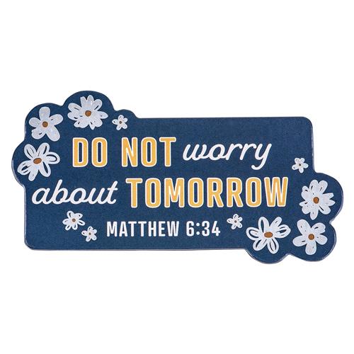 Magnet - Do Not Worry About Tomorrow Matt 6 vs 34
