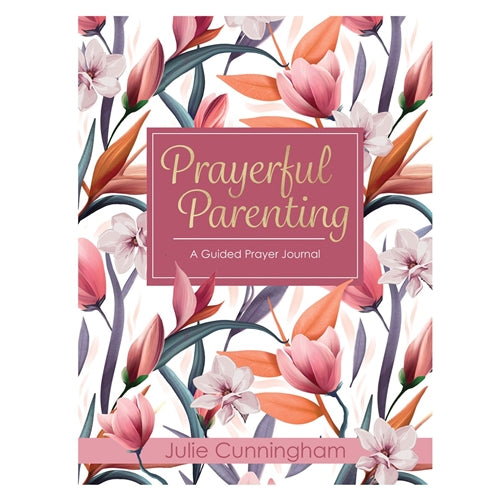 Devotional -Prayerful Parenting A Guided Prayer Journal (Paperback)