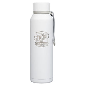 Stainless Steel Water Bottle - Be Strong and Courageous White