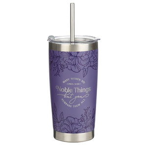 Stainless Steel Travel Mug - Many Women Do Noble Things But You Surpass Them All