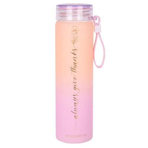 Frosted Glass Water Bottle - Always Give Thanks Orange and Pink