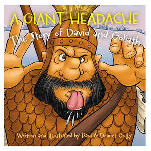 Kid's Book - A Giant Headache - The Story of David and Goliath (Paperback)