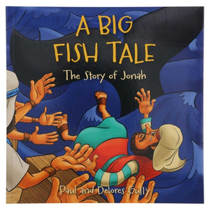 Kid's Book - A Big Fish Tale - The Story of Jonah (Paperback)