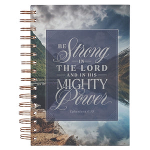 Large Hardcover Wirebound Journal - Be Strong in the Lord and His Mighty Power