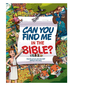 Kids Book -Can You Find Me in the Bible?  Find the Person Who Does Not Belong in the Story HC