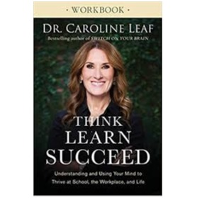 Workbook - Think Learn Succeed - Dr Caroline Leaf