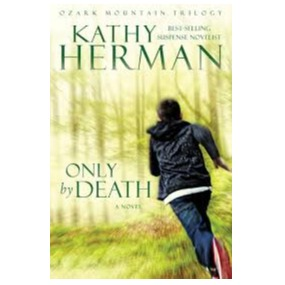 Book - Only By Death - Kathy Herman