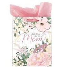 Gift Bag - I Love that You're My Mom (Medium)
