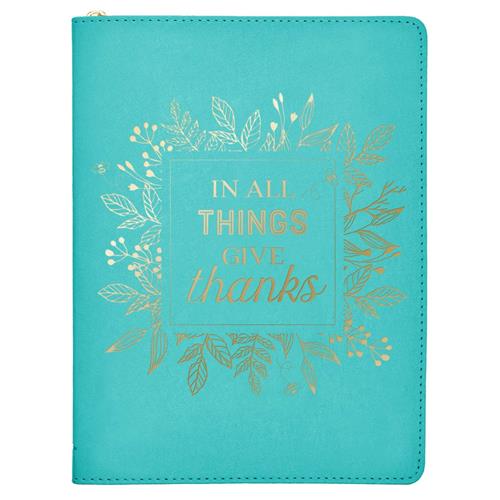 Journal With Zipped Closure -In All Things Give Thanks Faux Leather