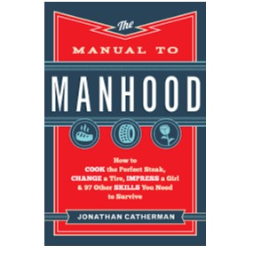 Book - The Manual To Manhood - Jonathan Catherman