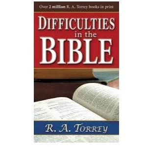 Book - Difficulties in the Bible - R. A. Torrey
