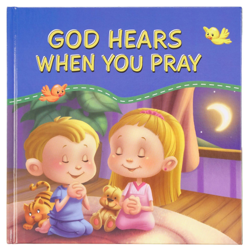 God Hears When You Pray (Hardcover)