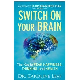 Book - Switch On Your Brain - Dr Caroline Leaf