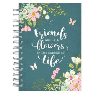 Wire bound Journal A4-Friends Are The Flowers In The Gardens Of Life