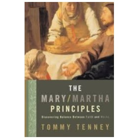 Book - The Mary/Martha Principles - Tommy Tenney