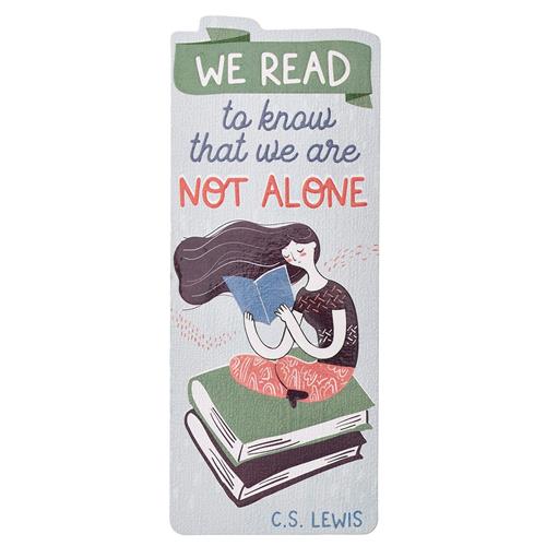 Premium Bookmark -We Read to Know That We Are Not Alone