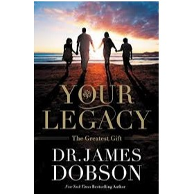 Book - Your Legacy - Dr. James Dobson