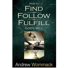 How To Find Follow Fulfill God's Will - Andrew Wommack