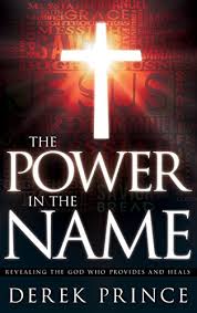 Book - The Power In The Name - Derek Prince